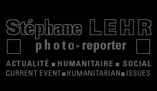 stphane lehr, photo-reporter (actualit, social et humanitaire)